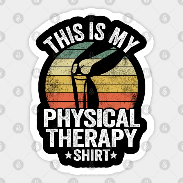 This Is My Physical Therapy Shirt Knee Replacement Surgery Sticker by Kuehni